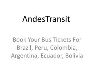 Bus Tickets Booking For Latin America- AndesTransit