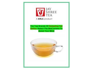 The Top Brands Of Darjeeling Tea Online: Select The Best Aroma To Boost Your Mind