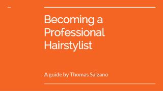 Becoming a Professional Hairstylist a Guide by Thomas Salzano