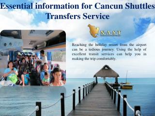 Essential information for Cancun Shuttles Transfers Service