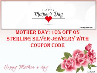Mother Day Gifts: 10% Off on Sterling Silver Jewelry with Coupon code