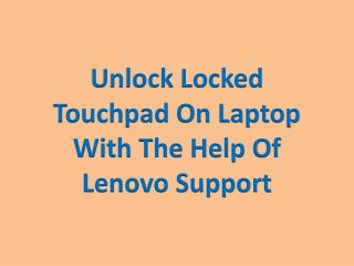 Unlock Locked Touchpad On Laptop With The Help Of Lenovo Support