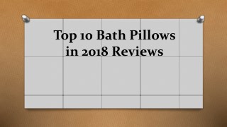 Top 10 bath pillows in 2018 reviews