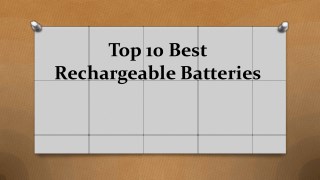 Top 10 best rechargeable batteries
