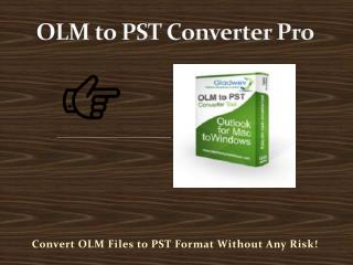 Convert OLM Files to PST Format Without Any Risk