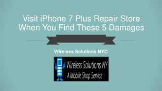 Visit iPhone 7 Plus Repair Store when you find these 5 Damages