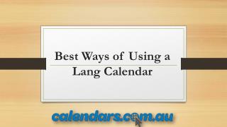 Best Ways of Using a Lang Calendar