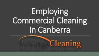 Employing commercial cleaning in canberra