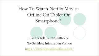 How To Watch Netflix Movies Offline On Tablet Or Smartphone