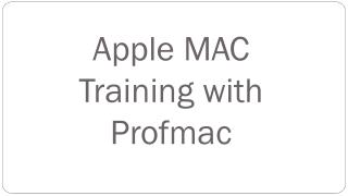 Apple MAC Training with Profmac