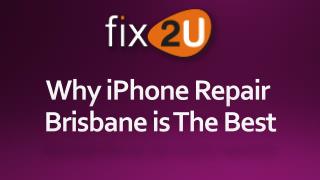 Why iPhone Repair Brisbane is The Best