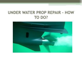 Under Water Prop Repair â€“ How to do?
