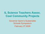 IL Science Teachers Assoc. Cool Community Projects