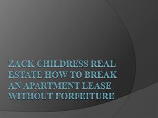 Zack Childress Real Estate How to Break an Apartment Lease Without Forfeiture