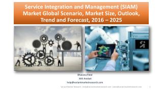 Service Integration and Management (SIAM) Market Global Scenario, Market Size, Outlook, Trend and Forecast, 2016 â€“ 202