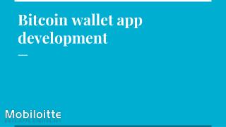 Bitcoin Wallet Application Development - Mobiloitte