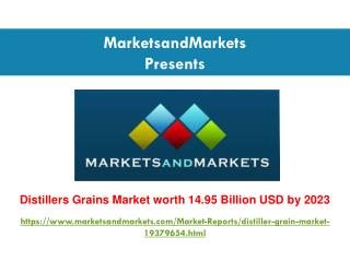Distillers Grains Market worth 14.95 Billion USD by 2023