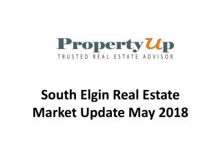 South Elgin Real Estate Market Update May 2018.