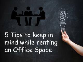 5 Tips to keep in mind while renting an Office Space