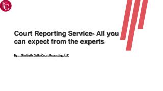 Court Reporting Service- All you can expect from the experts