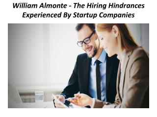 William Almonte - The Hiring Hindrances Experienced By Startup Companies