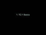 1. TC-1 Basics