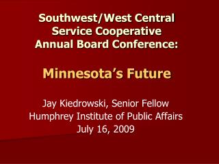 Southwest/West Central Service Cooperative Annual Board Conference: Minnesota’s Future
