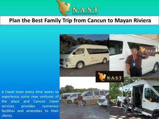 Plan the Best Family Trip from Cancun to Mayan Riviera