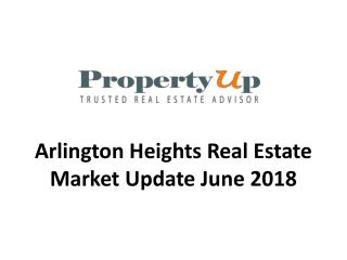 Arlington Heights Real Estate Market Update June 2018