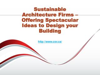 Sustainable Architecture Firms â€“ Offering Spectacular Ideas to Design your Building