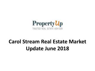 Carol Stream Real Estate Market Update June 2018.