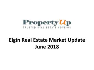 Elgin Real Estate Market Update June 2018