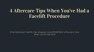 4 Aftercare Tips When Youâ€™ve Had a Facelift Procedure