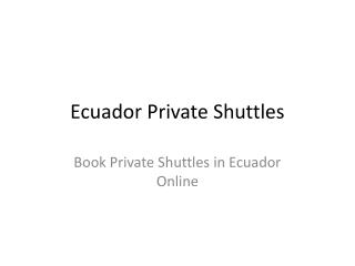 Ecuador Private Shuttles