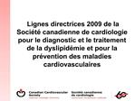 Lignes directrices 2009 de la Soci t canadienne de cardiologie pour le diagnostic et le traitement de la dyslipid mie e