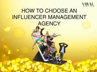 HOW TO CHOOSE AN INFLUENCER MANAGEMENT AGENCY