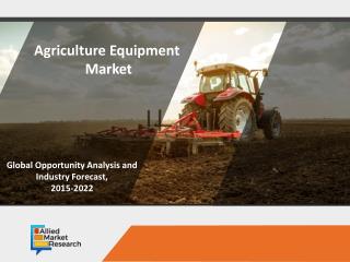 Agriculture Equipment Market all set to Rise with a Steady Growth