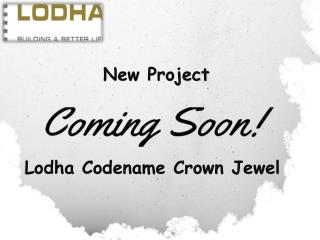 Lodha Codename Crown Jewel | Location Map | Price List