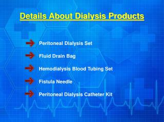 Details About Dialysis Products