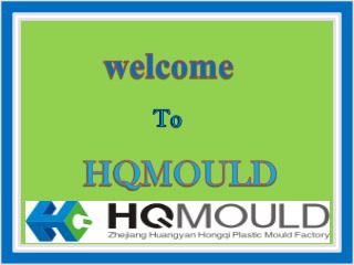 HQMOULD - A professional Plastic Mould Maker company in China