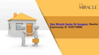 Elan Miracle Sector 84 Gurgaon, Dwarka Expressway @ 7620170000