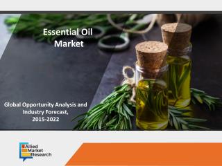 Essential Oil Market to have a Notable Growth by 2022