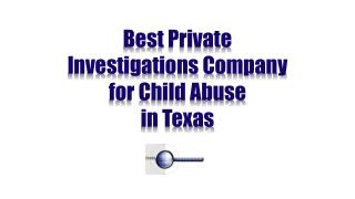 Affordable Child Abuse Private Investigations Service in Dallas