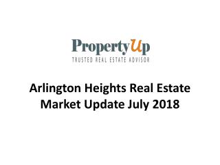 Arlington Heights Real Estate Market Update July 2018