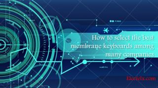 How to select the best membrane keyboards among many companies