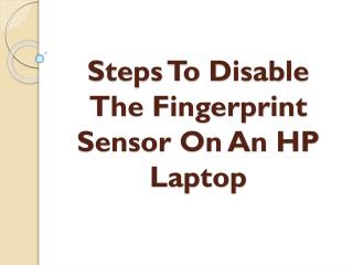 Steps To Disable the Fingerprint Sensor on an HP Laptop