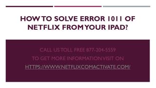 How To solve Error 1011 Of Netflix From Your IPad