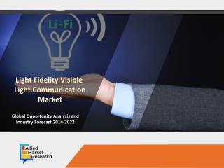 Light Fidelity (Li-Fi)/Visible Light Communication Market to Escalate with Notable Growth