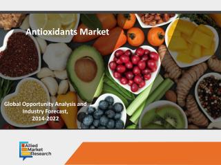Antioxidants Market to Upsurge with Notable Growth