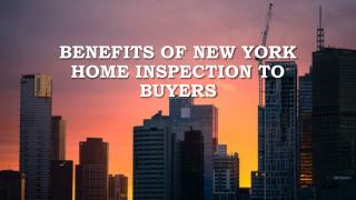 Benefits Of New York Home Inspection To Buyers